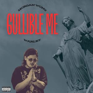 Gullible Me (feat. Warlet)
