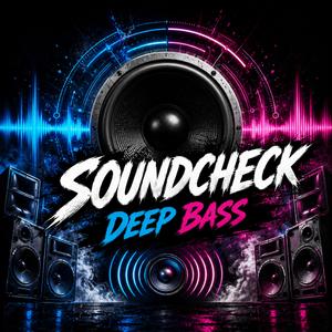 Sound Check (Deep Bass)