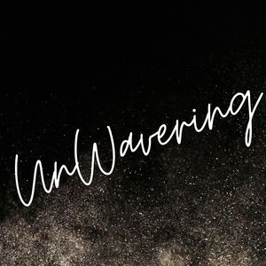 UnWavering
