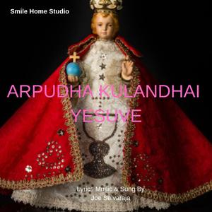 Arpudha Kulandhai Yesuve