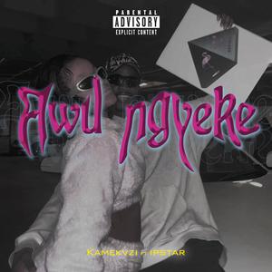 AWU NGYEKE ! (feat. IPSTARSK)