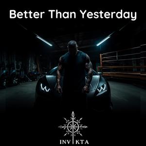 Better Than Yesterday
