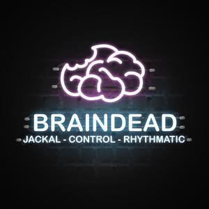 Braindead (feat. Control & Rhythmatic)