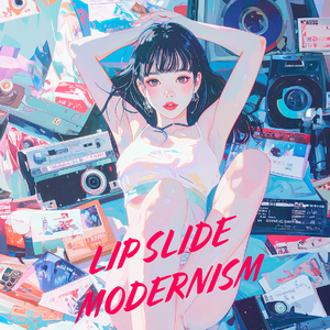 LIP SLIDE MODERNISM (JPN ver)  by FOX UDON