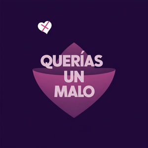 Querias un malo