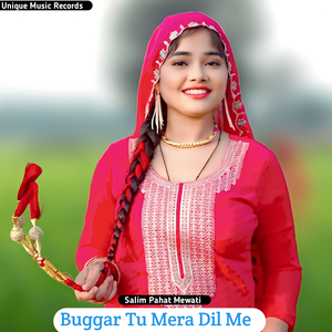 Buggar Tu Mera Dil Me