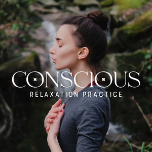 Conscious Relaxation Practice