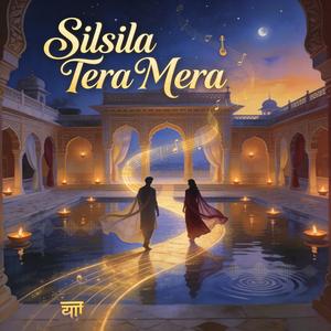 Silsila Tera Mera