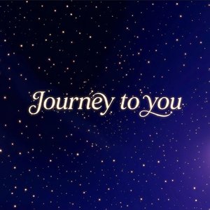 Journey to you