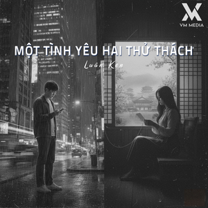 Một Tình Yêu Hai Thử Thách (Lofi)