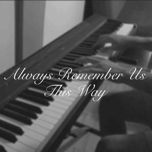 Always Remember Us This Way (Lady Gaga: A Star is Born) (Piano Version)
