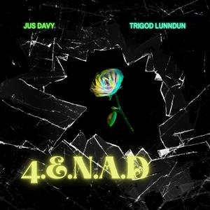 4.E.N.A.D (feat. TriGOD LunnDun)