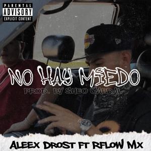 No Hay Miedo (feat. RFlow Mx & Sheo Cabral)
