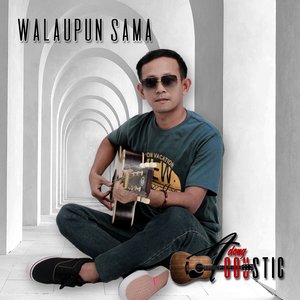 Walaupun Sama (Acoustic)