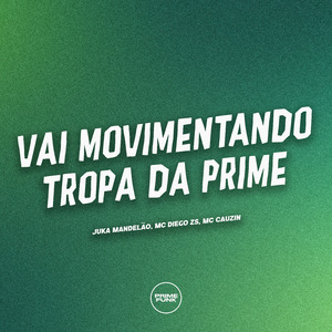 Vai Movimentando Tropa da Prime
