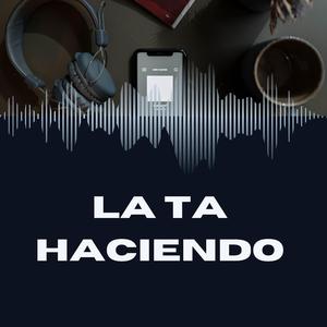 La ta haciendo