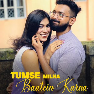 Tumse Milna Baatein Karna