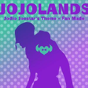 JOJOLands (Jodio Joestar's Theme Fan Made)