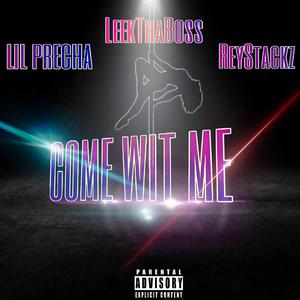 Come With Me (feat. LeekThaBoss & Rey Stacks)