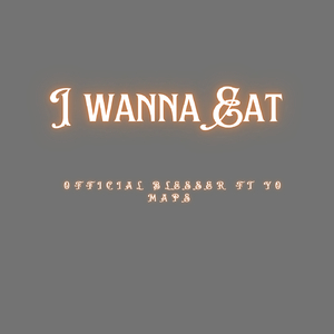 I Wanna Eat