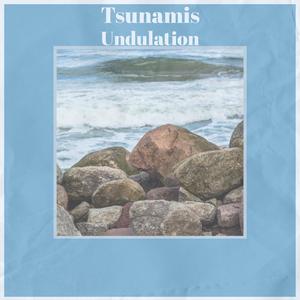 Tsunamis Undulation