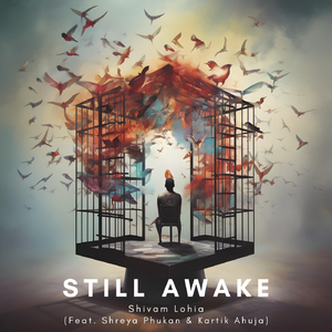 Still Awake (feat. Shreya Phukan & Kartik Ahuja)