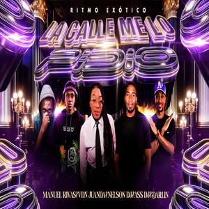 LA CALLE ME LO PIDIÓ (feat. MANUEL RIVAS & DARLIN) (NELSON DJ & EL AS EL DJ Remix)