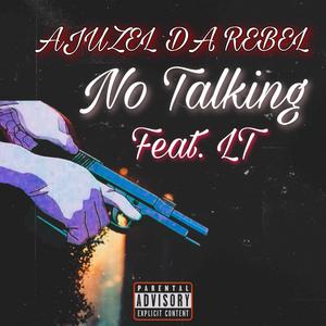 No Talkin (feat. Juze x LT)