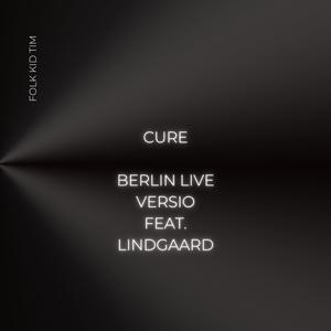 Cure (feat. Lindgaard) (Berlin Live Version)