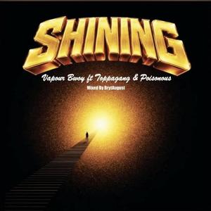 Shining (feat. Toppa Gang , O6 Poisonous)