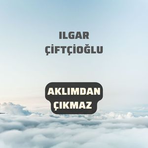 Aklımdan Çıkmaz