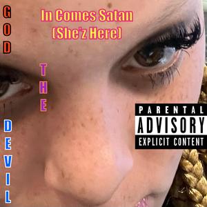 In Comes Satan (She’z Here)