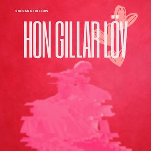 Hon Gillar Löv (feat. Kid Elow)