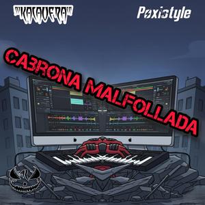 Dj Kalavera & Dj Poxistyle - cabrona malfollada (previa)