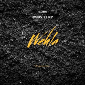 Wehla (feat. Rebellious Suhnz)