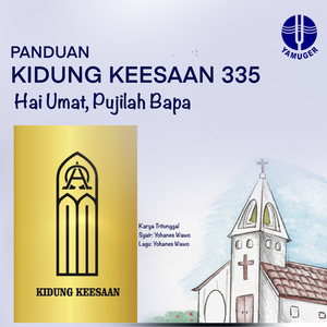 Hai Umat, Pujilah Bapa (Panduan Kidung Keesaan 335)