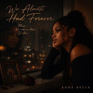 We Almost Had Forever