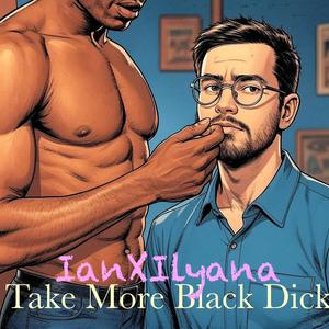 Take More Black Dick