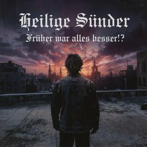 Früher war alles besser!?