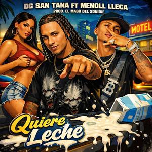 Quiere Leche (feat. Menoll Lleca & El Mago del sonido)