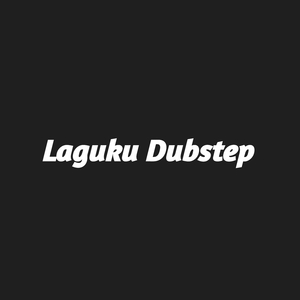 Laguku Dubstep