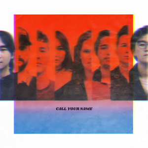 CALL YOUR NAME （Feat. Kiley Heltzel)