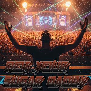 Not Your Sugar Daddy