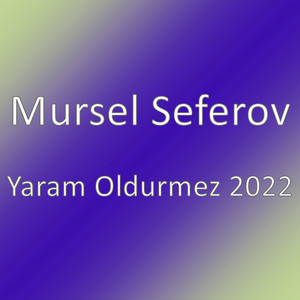 Yaram Oldurmez 2022