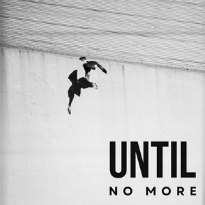 Until no more
