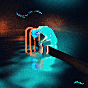 FALLING ON THE WATER