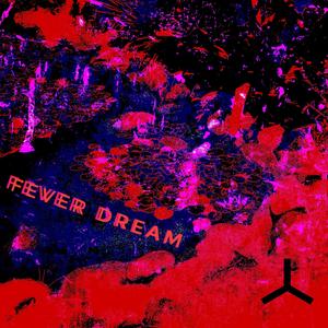 Fever Dream