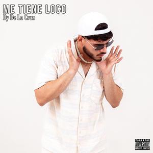 Me Tiene Loco (feat. Dkusi)