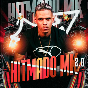 Hitmado Mk 2.0: Empurra / Bota Tudao / Pula Pula / Toma de Quatro / Tá Gostando / Trava na Mandioca