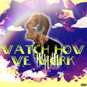 Watch How We Work